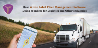 How White Label Fleet Management Software Doing Wonders for Logistics and Other Industries