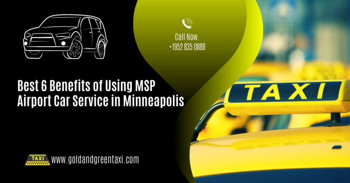 Best 6 Benefits of Using MSP Airport Car Service in Minneapolis