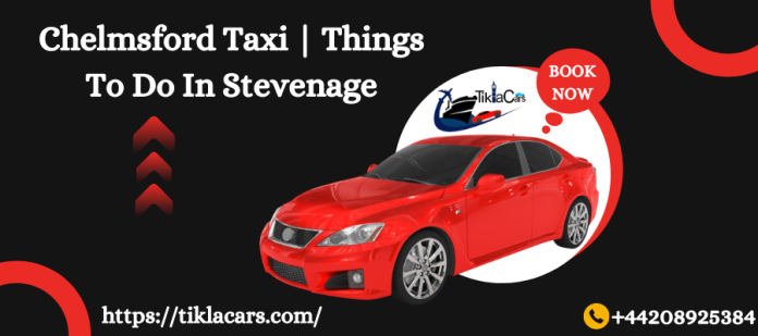 Chelmsford Taxi | Things To Do In Stevenage