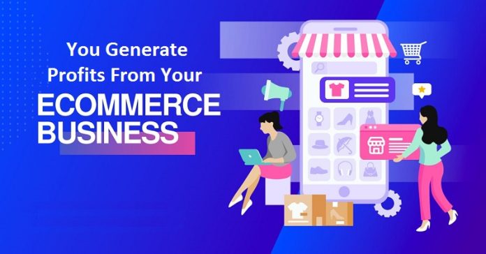 How Can You Generate Profits From Your Ecommerce Business?