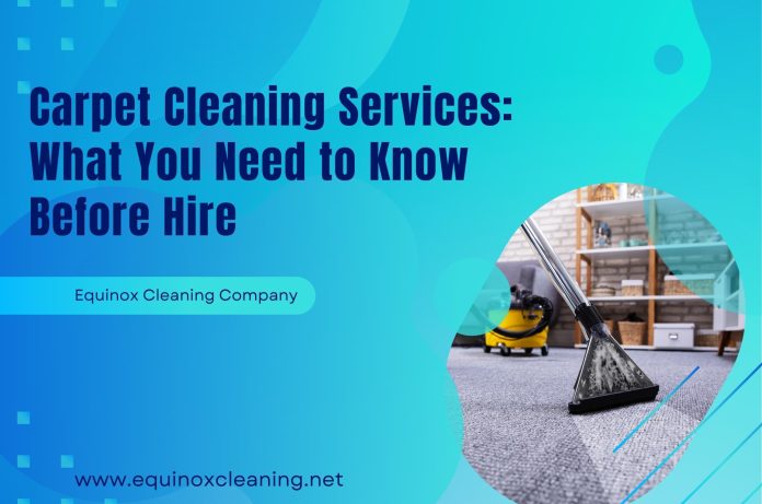 Carpet Cleaning Services: What You Need to Know Before Hire