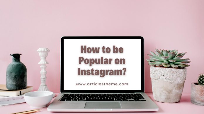 How to be Popular on Instagram