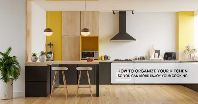 How-To-Organize-Your-Kitchen-So-You-Can-More-Enjoy-Your-Cooking