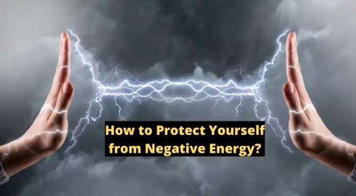 How to Protect Yourself from Negative Energy