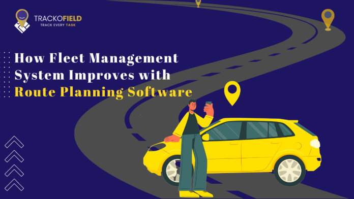 How Fleet Management System Improves with Route Planning Software